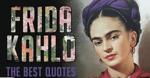 Frida Kahlo Quotes